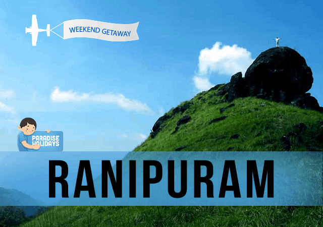 Weekend Getaway-Ranipuram