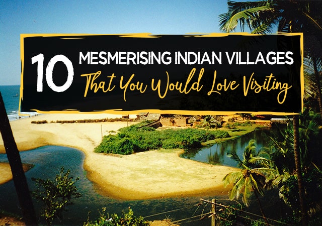 10-Mesmerising-Indian-Villages-That-You-Would-Love-Visiting