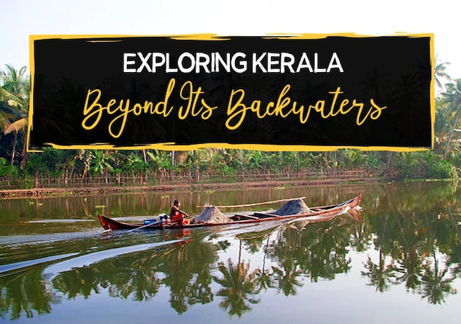 Exploring-Kerala-Beyon-Its-Backwaters